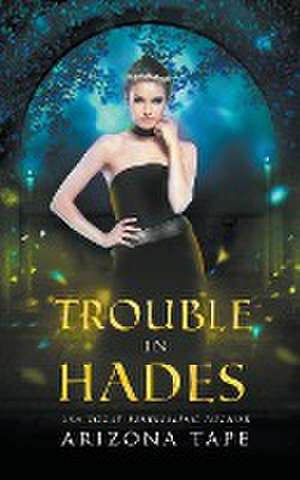 Trouble In Hades de Arizona Tape