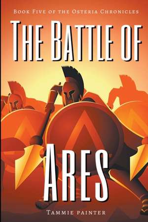 The Battle of Ares de Tammie Painter