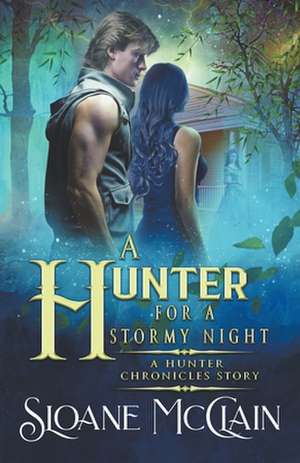 A Hunter For A Stormy Night de Sloane McClain