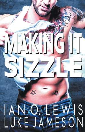 Making It Sizzle de Ian O. Lewis