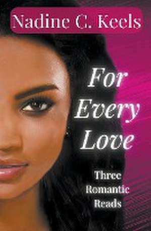 For Every Love de Nadine C Keels