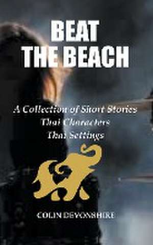 Beat The Beach de Colin Devonshire