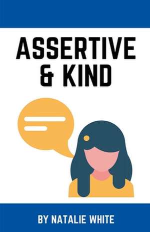 Assertive & Kind de Natalie White