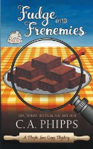 Fudge and Frenemies de C. A. Phipps