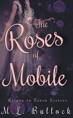 The Roses of Mobile de M. L. Bullock