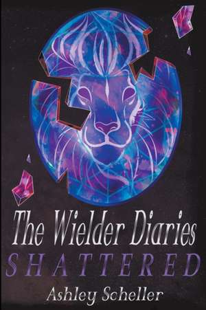 The Wielder Diaries de Ashley Scheller