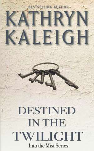 Destined in the Twilight de Kathryn Kaleigh