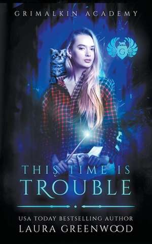 This Time Is Trouble de Laura Greenwood