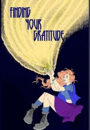 Finding Your Gratitude de Donna J a Olson