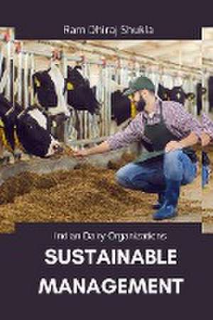 Indian Dairy Organizations - Sustainable Management de Ram Dhiraj Shukla