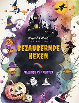 Mind, M: Bezaubernde Hexen | Malbuch für Kinder | Kreative u