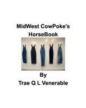 MidWest CowPoke's HorseBook de Trae Q L Venerable