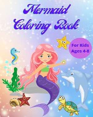 Mermaid Coloring Book for Kids Ages 4-8 de Luna B. Helle