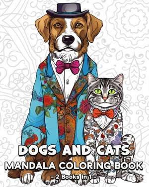 Dogs and Cats Mandala Coloring Book de Lea Schöning Bb