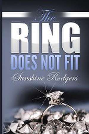 The Ring Does Not Fit de Sunshine Rodgers