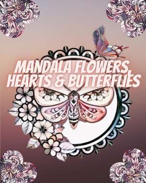 Mandala Flowers, Hearts and Butterflies de Luna B. Helle