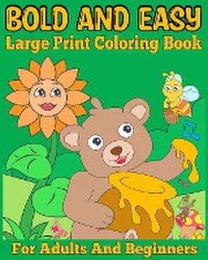 Bold and Easy Large Print Coloring Book for Adults and Beginners de Sophia Caleb