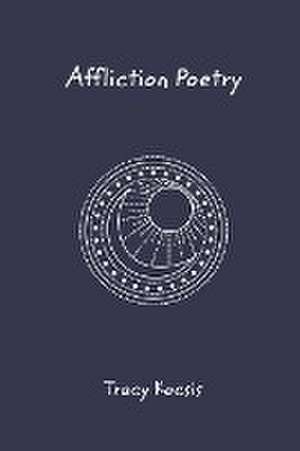 Affliction Poetry de Tracy Kocsis