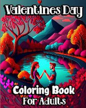 Valentine's Day Coloring Book for Adults de Sophia Caleb