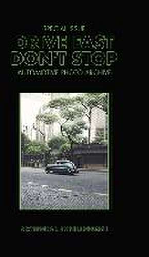 Drive Fast Don't Stop - Special Issue de Drive Fast Don't Stop