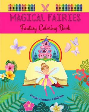 Magical Fairies Fantasy Coloring Book | Cute Fairy Drawings for Kids 3-9 de Funny Fantasy Editions