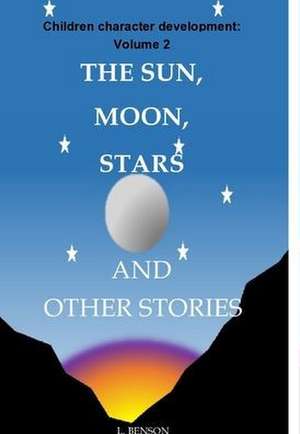 The Sun, Moon, Stars and other stories de L. Benson