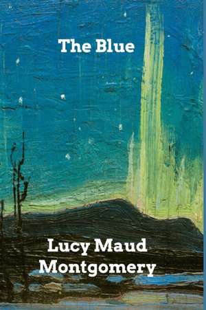 The Blue Castle de Lucy Maud Montgomery