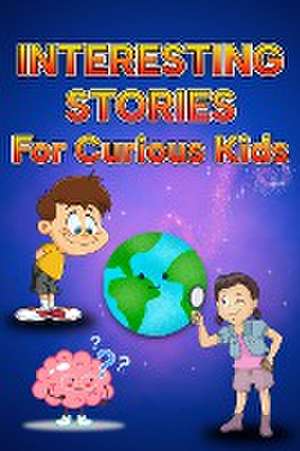 Interesting Stories For Curious Kids de Nicole Hargraves