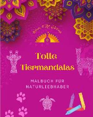 Editions, A: Tolle Tiermandalas | Malbuch für Naturliebhaber