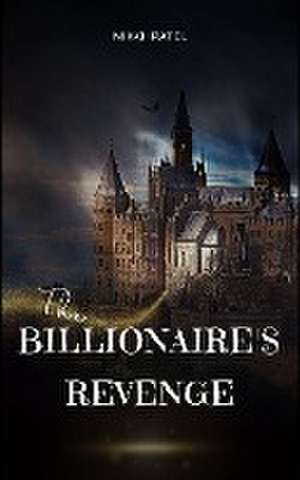 The Billionaire's Revenge de Nikki Patel