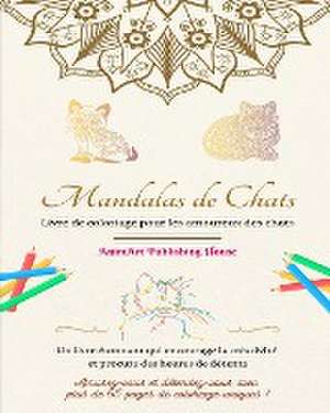 Mandalas de chats | Livre de coloriage pour les amoureux des chats | Designs uniques de chatons | Cadeau idéal de Animart Publishing House