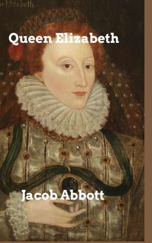 Queen Elizabeth de Jacob Abbott