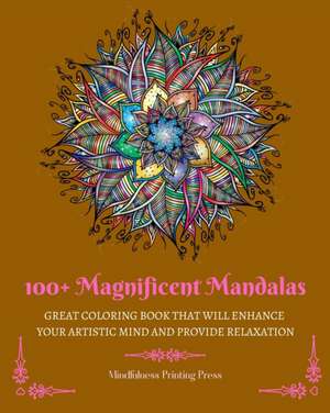 100+ Magnificent Mandalas de Mindfulness Printing Press