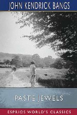 Paste Jewels (Esprios Classics) de John Kendrick Bangs