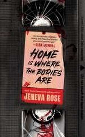 Home Is Where the Bodies Are de Jeneva Rose