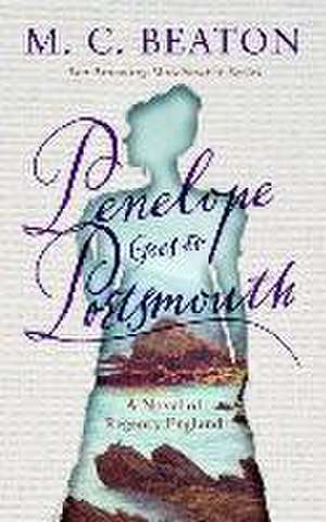 Penelope Goes to Portsmouth: A Novel of Regency England de M. C. Beaton