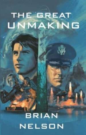 The Great Unmaking de Brian A. Nelson