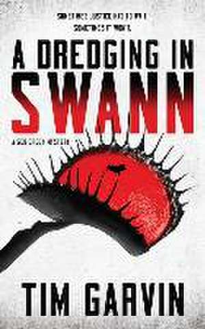 A Dredging in Swann: A Seb Creek Mystery de Tim Garvin