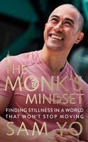 The Monk's Mindset de Sam Yo
