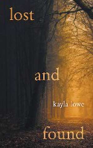 Lost and Found de Kayla Lowe