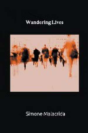 Wandering Lives de Simone Malacrida