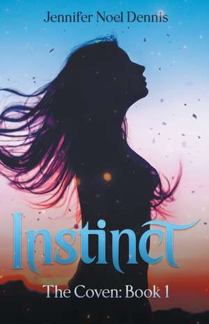 Instinct de Jennifer Noel Dennis