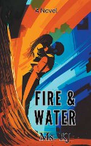 Fire & Water de Ms. Kj