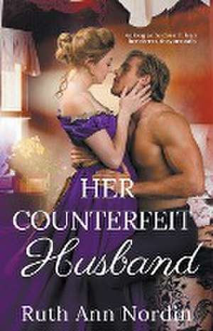 Her Counterfeit Husband de Ruth Ann Nordin