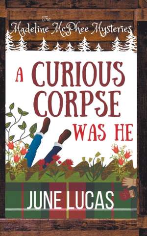 A Curious Corpse Was He de June Lucas