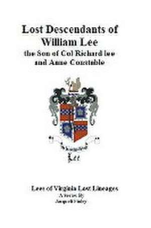 Lost Descendants of William Lee, the Son of Colonel Richard Lee and Anne Constable de Jacqueli Finley