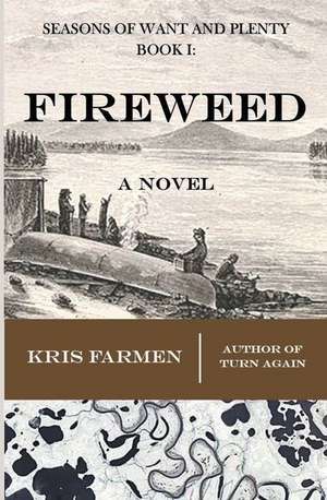 Fireweed de Kris Farmen