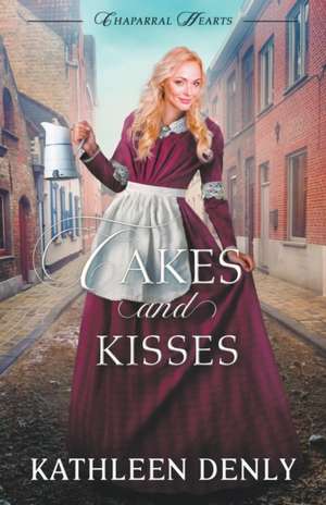 Cakes & Kisses de Kathleen Denly