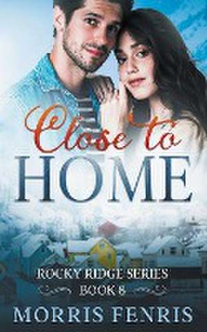 Close to Home de Morris Fenris