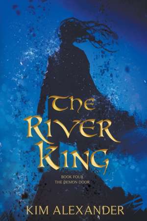 The River King de Kim Alexander